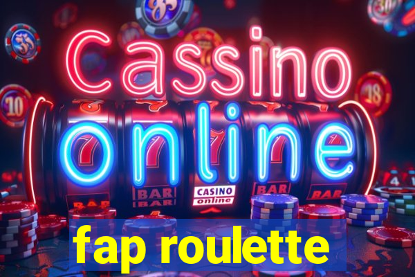 fap roulette